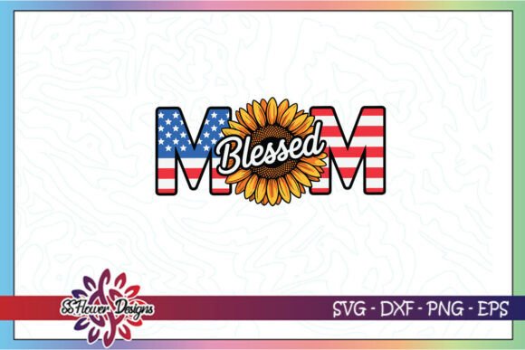 Mom Blessed USA Flag Sunflower SVG Review