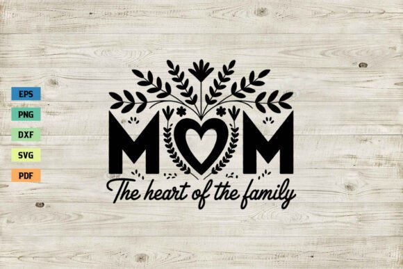 Mom the Heart of the Family SVG: A Maker’s Review
