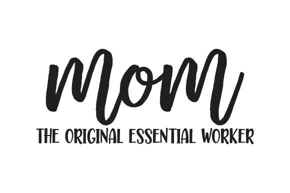 Mom the Original Essential Worker: Design Review