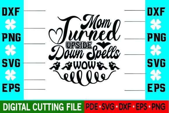 Mom Turned Upside Down Spells Wow SVG Review