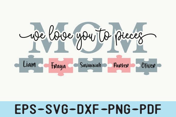 Mom We Love You to Pieces SVG: A Designer’s Review