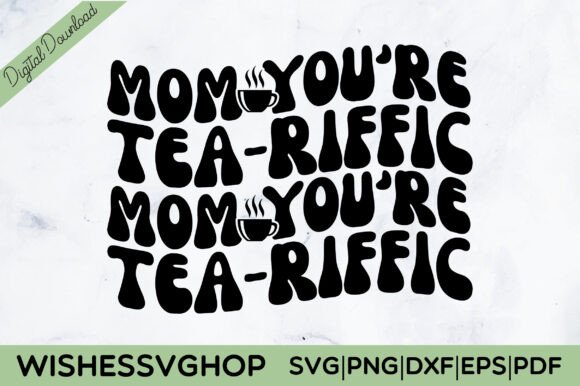 Mom You Re Tea-riffic SVG PNG: A Stitch Test Review