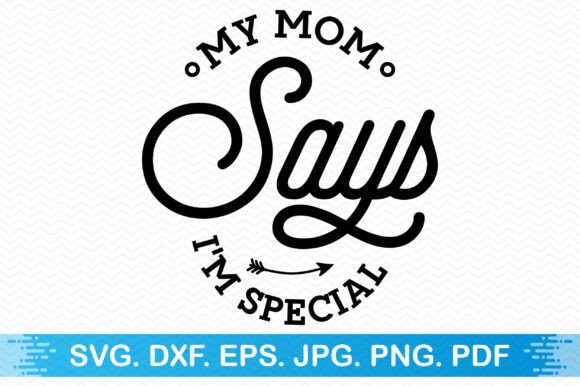 My Mom Says I'm Special Clipart Review