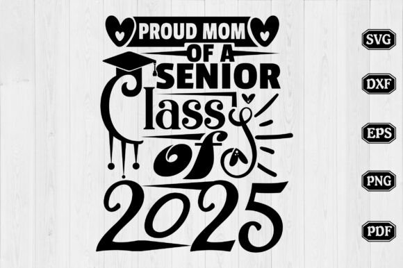Proud Mom of a Senior Class of 2025 SVG Review