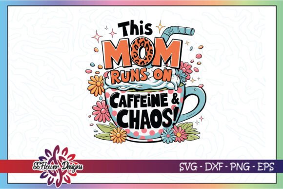 This Mom Runs on Caffein Chaos SVG Review